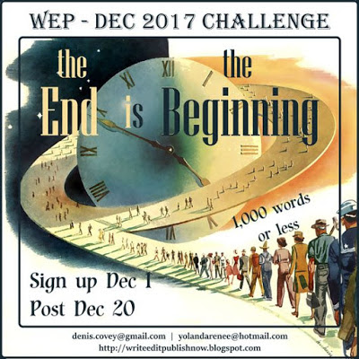 WEP CHALLENGE FOR DECEMBER ............THE END IS THE BEGINNINGS